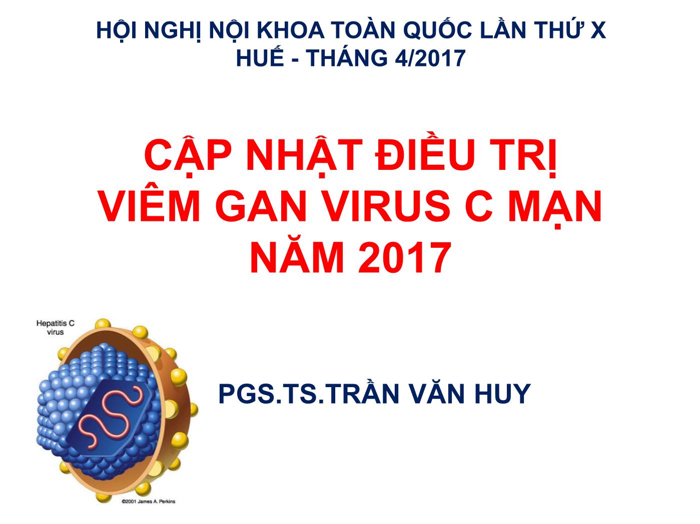 Đề tài Cập nhật điều trị viêm gan virus C mạn năm 2017 - Trần Văn Huy trang 1