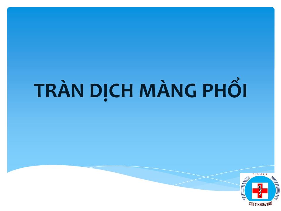 Bài giảng Tràn dịch màng phổi trang 2