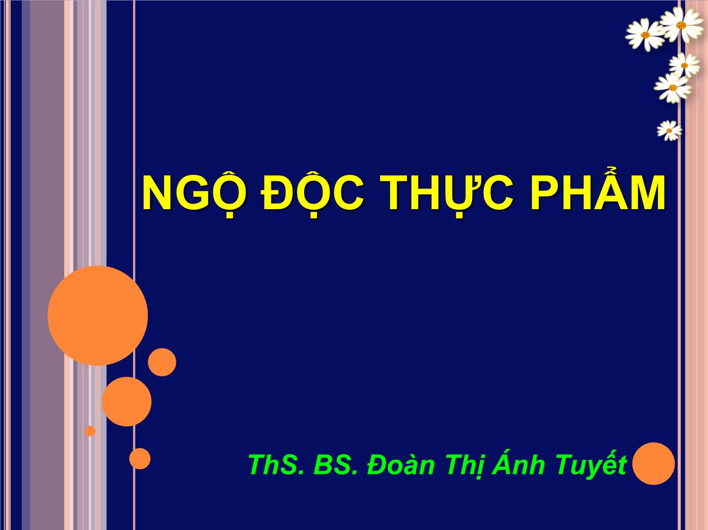 Bài giảng Ngộ độc thực phẩm - Đoàn Thị Ánh Tuyết trang 1