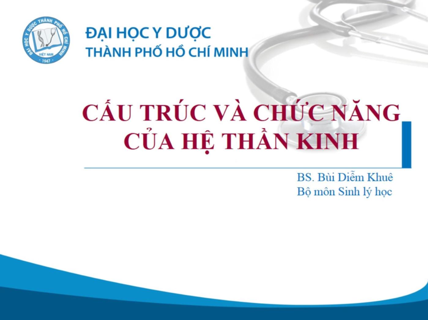 Bài giảng Cấu trúc và chức năng của hệ thần kinh - Bùi Diễm Khuê trang 1