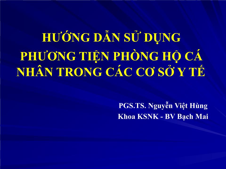 Hướng dẫn sử dụng phương tiện phòng hộ cá nhân trong các cơ sở y tế - Nguyễn Việt Hùng trang 1