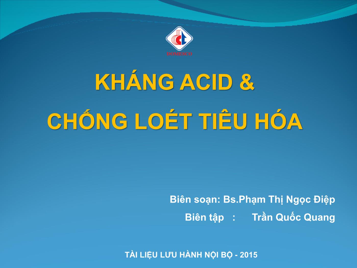 Bài giảng Kháng Acid & chống loét tiêu hóa - Phạm Thị Ngọc Điệp trang 1