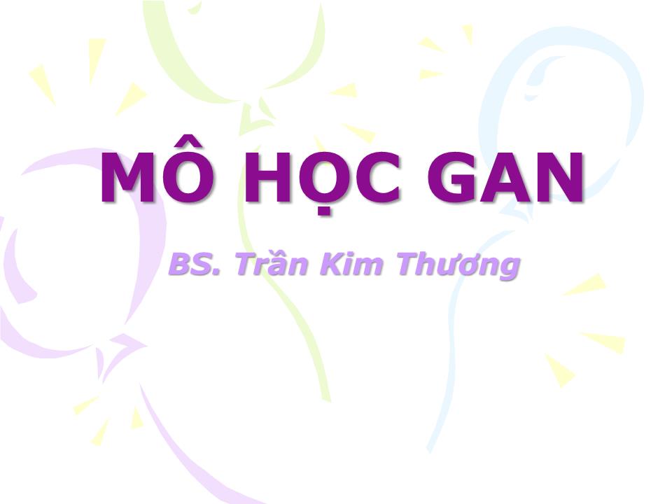 Bài giảng Mô học gan - Trần Kim Thương trang 2