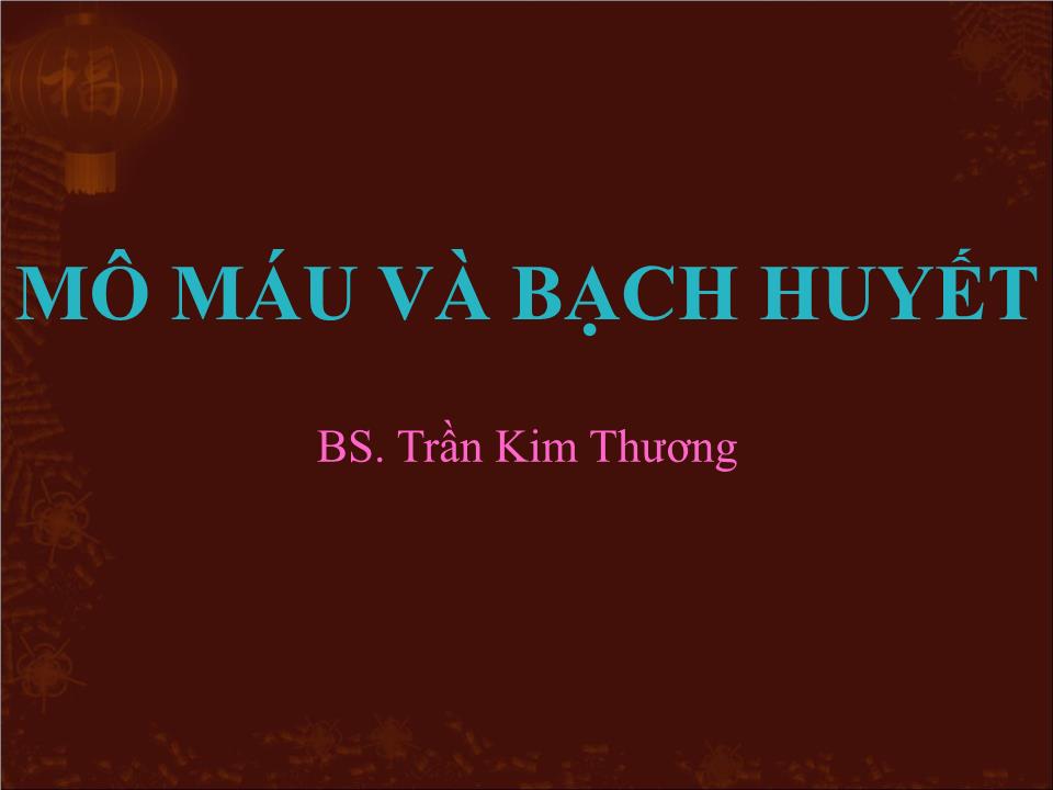 Bài giảng Mô máu và bạch huyết - Trần Kim Thương trang 1