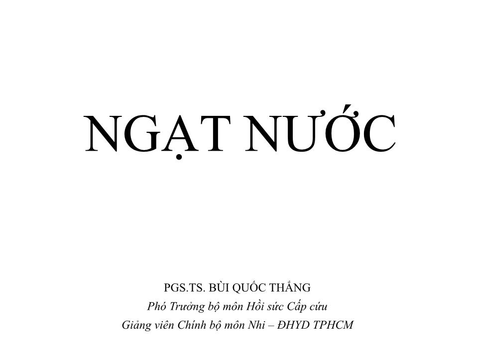 Bài giảng Ngạt nước - Bùi Quốc Thắng trang 1