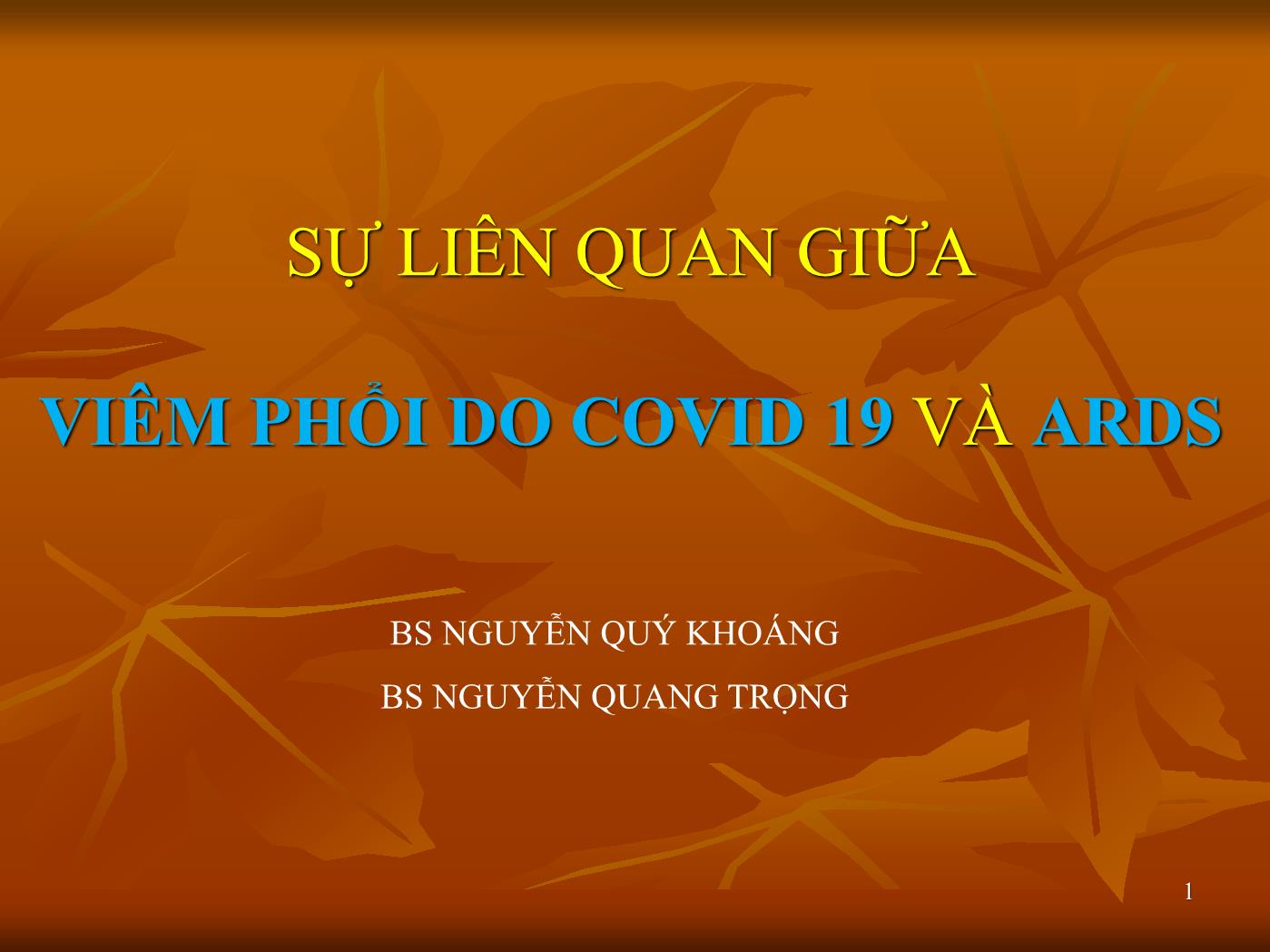 Đề tài Sự liên quan giữa viêm phổi do Covid 19 và ARDS - Nguyễn Qúy Khoáng trang 1