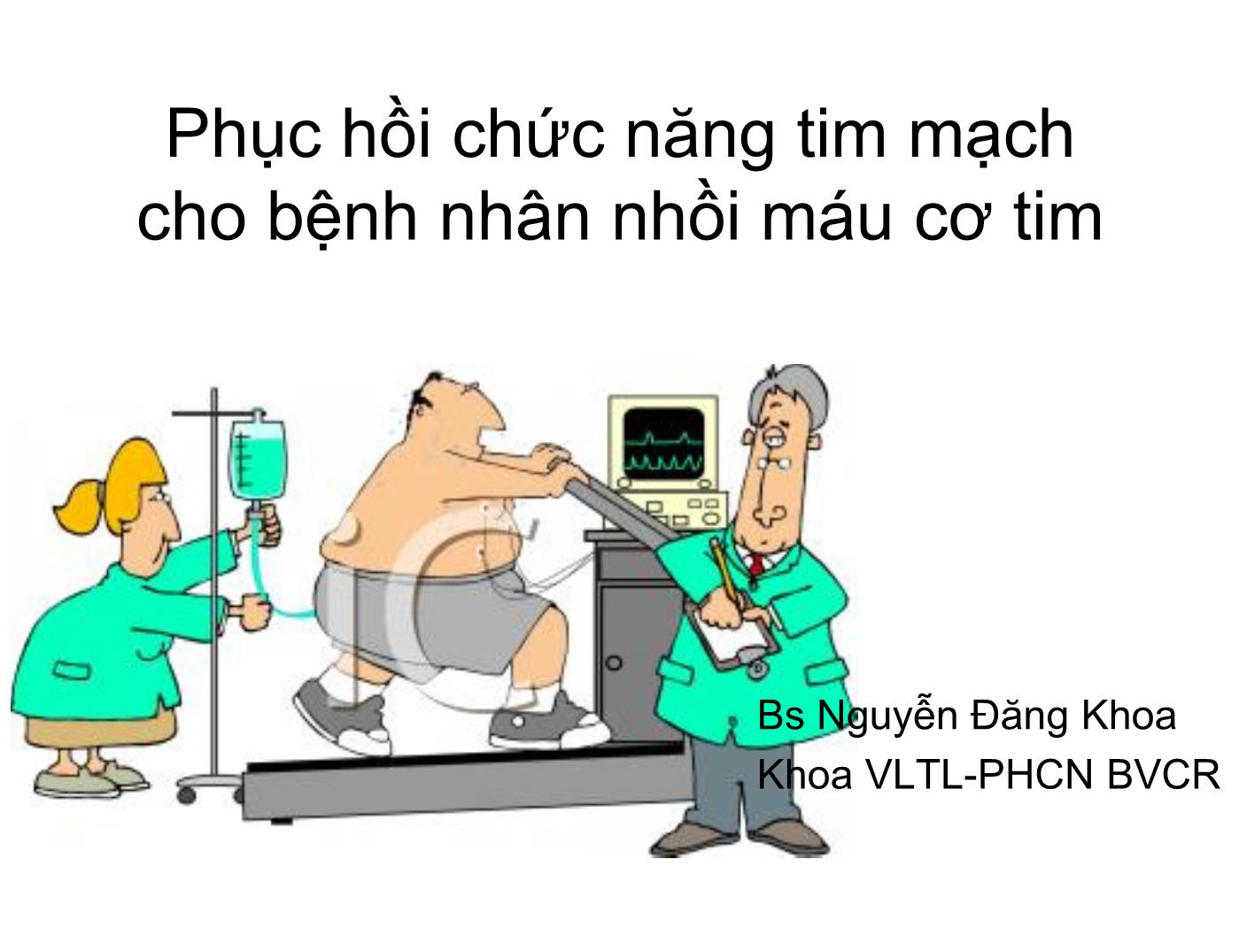 Đề tài Phục hồi chức năng tim mạch cho bệnh nhân nhồi máu cơ tim - Nguyễn Đăng Khoa trang 1