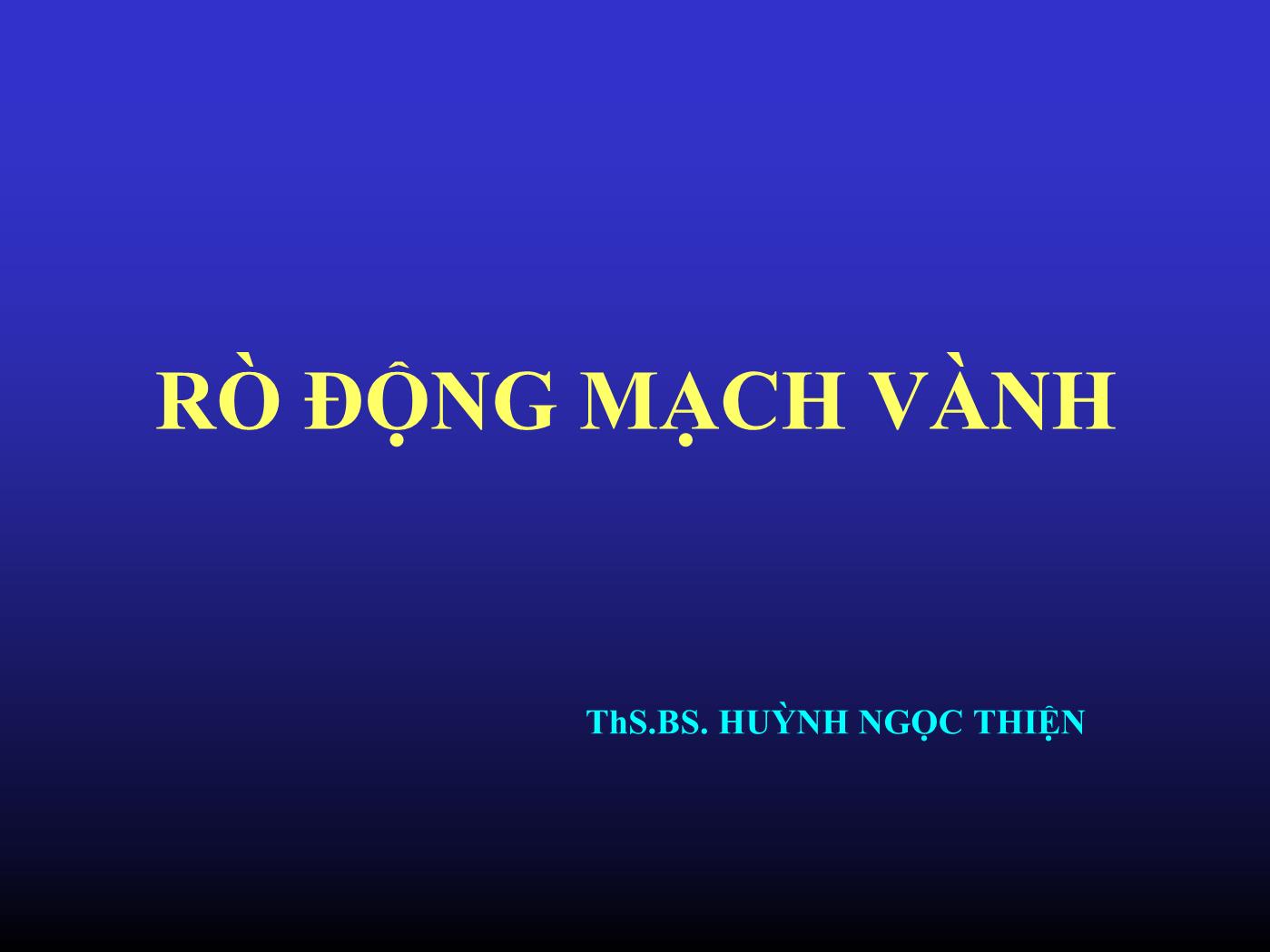 Đề tài Rò động mạch vành - Huỳnh Ngọc Thiện trang 1