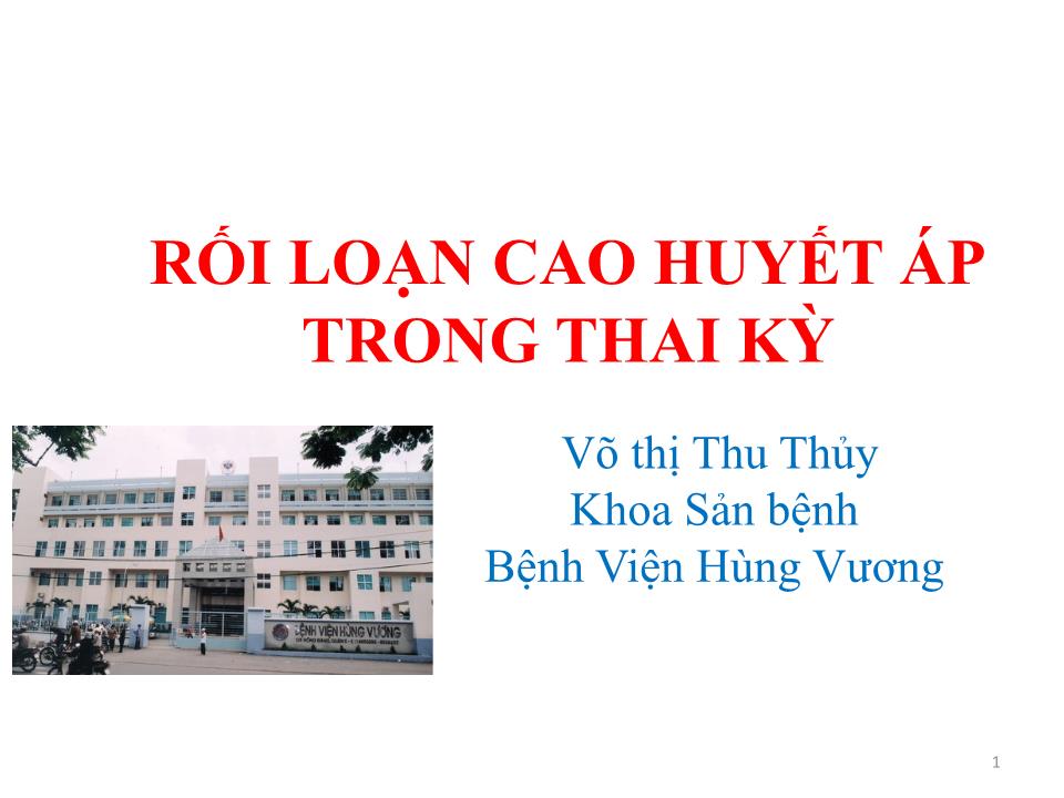 Bài giảng Rối loạn cao huyết áp trong thai kỳ - Võ Thị Thu Thủy trang 1