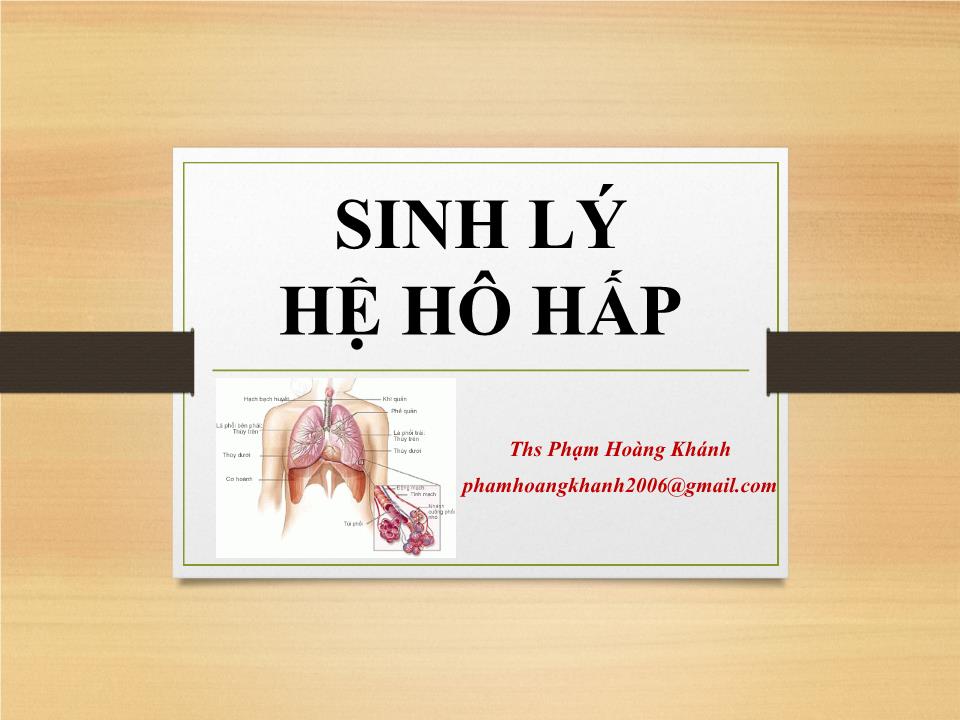 Bài giảng Sinh lý hệ hô hấp - Phạm Hoàng Khánh trang 1