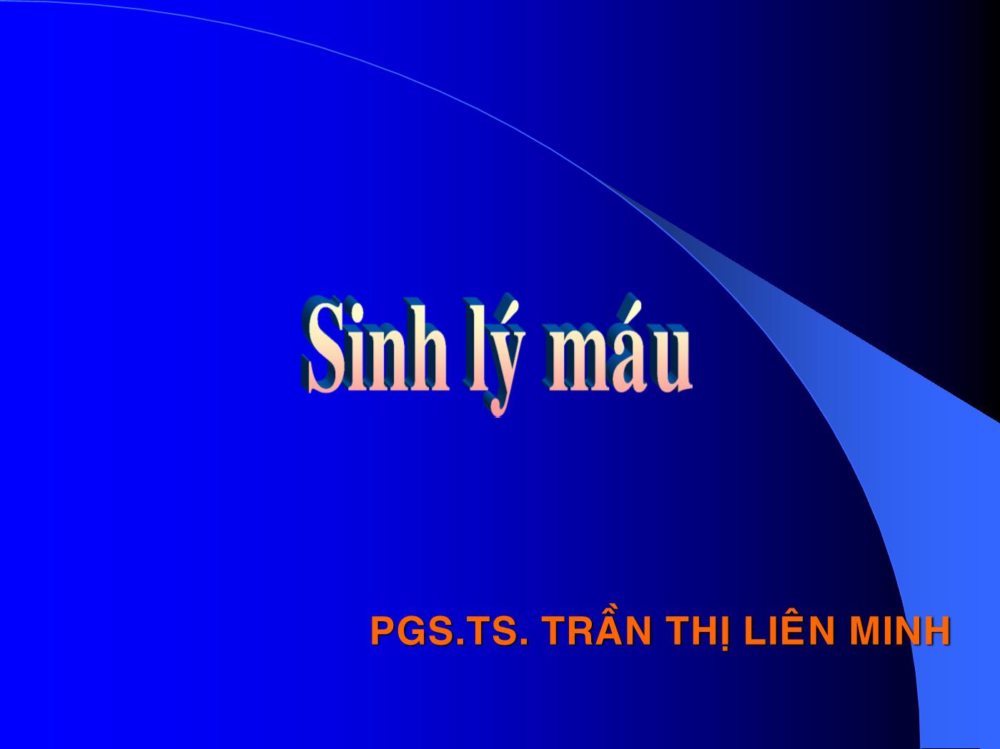 Bài giảng Sinh lý máu - Trần Thị Liên Minh trang 1