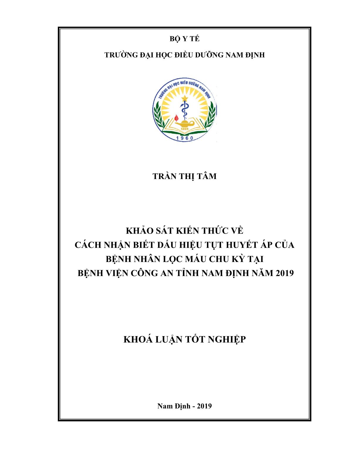 Khóa luận Khảo sát kiến thức về cách nhận biết dấu hiệu tụt huyết áp của bệnh nhân lọc máu chu kỳ tại Bệnh viện Công an tỉnh Nam Định năm 2019 trang 1