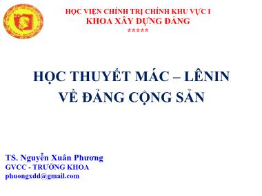 Bài giảng Học thuyết Mác-Lênin về Đảng Cộng sản - Nguyễn Xuân Phương