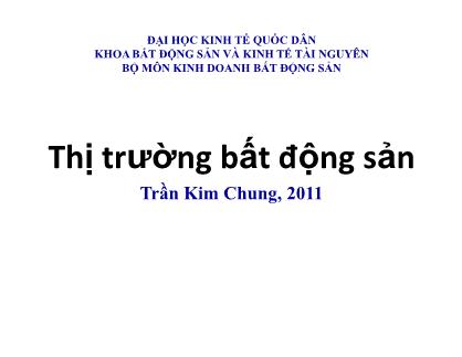 Bài giảng Thị trường bất động sản - Chương 2: Cầu bất động sản - Trần Kim Chung