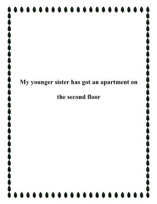 My younger sister has got an apartment on the second floor