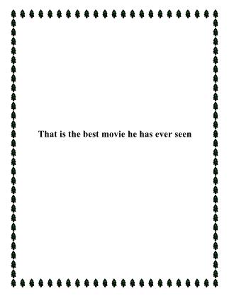 That is the best movie he has ever seen