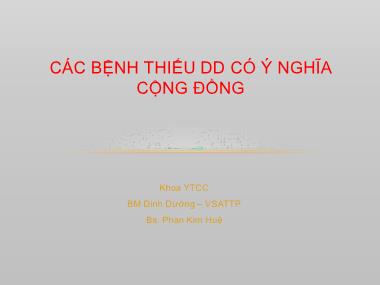 Bài giảng Các bệnh thiếu dinh dưỡng có ý nghĩa cộng đồng - Phan Kim Huệ