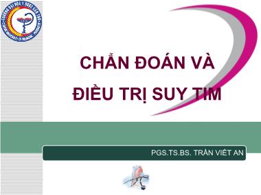 Bài giảng Chẩn đoán và điều trị suy tim - Trần Viết An