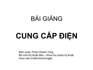 Bài giảng Cung cấp điện - Chương 6: Xác định tiết diện dây dẫn - Phạm Khánh Tùng