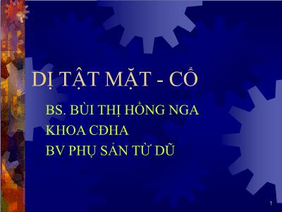 Bài giảng Dị tật mặt - cổ - Bùi Thị Hồng Nga