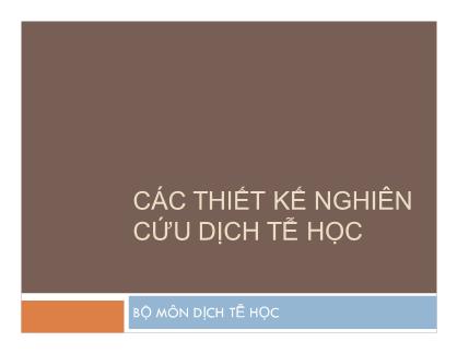 Bài giảng Dịch tễ học - Bài: Các thiết kế nghiên cứu dịch tễ học