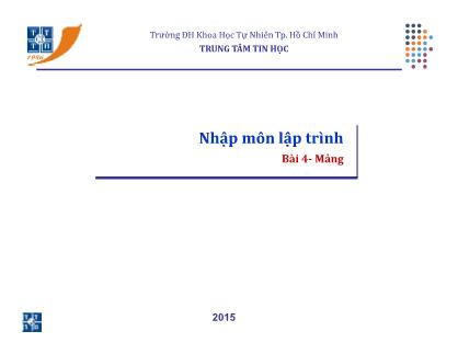 Bài giảng Lập trình - Bài 4: Mảng - Trường Đại học Khoa học tự nhiên TP Hồ Chí Minh