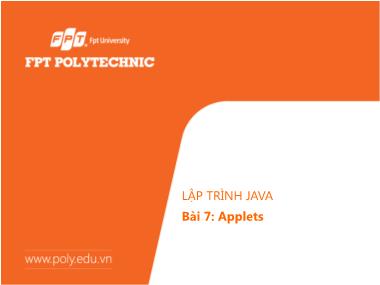 Bài giảng Lập trình Java - Bài 7: Applets - Trường Đại học FPT