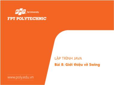 Bài giảng Lập trình Java - Bài 8: Giới thiệu về Swing - Trường Đại học FPT
