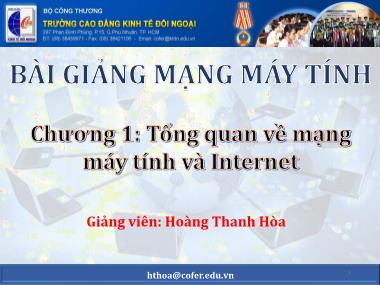Bài giảng Mạng máy tính - Chương 1: Tổng quan về mạng máy tính và Internet - Hoàng Thanh Hòa