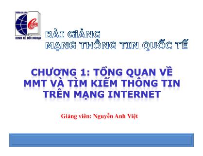 Bài giảng Mạng thông tin quốc tế - Chương 1: Tổng quan về MMT và tìm kiếm thông tin trên mạng Internet - Nguyễn Anh Việt