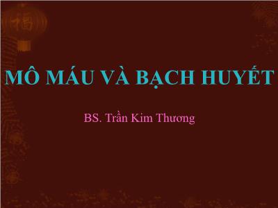 Bài giảng Mô máu và bạch huyết - Trần Kim Thương