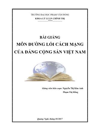 Bài giảng môn Đường lối cách mạng của Đảng Cộng sản Việt Nam - Nguyễn Thị Kim Anh