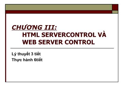 Bài giảng Phát triển web nâng cao - Chương III: HTML Servercontrol và web server control