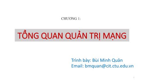 Bài giảng Quản trị mạng - Chương 1: Tổng quan quản trị mạng - Bùi Minh Quân