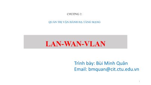 Bài giảng Quản trị mạng - Chương 2: Quản trị vận hành hạ tầng mạng - Bùi Minh Quân