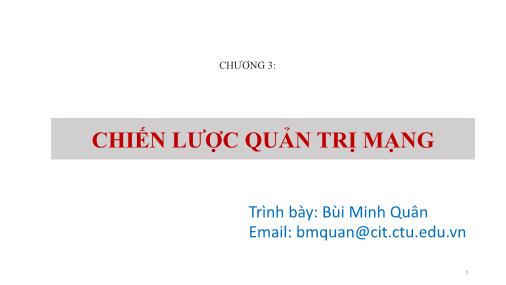 Bài giảng Quản trị mạng - Chương 3: Chiến lược quản trị mạng (Phần 2) - Bùi Minh Quân