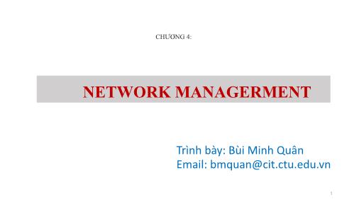 Bài giảng Quản trị mạng - Chương 4: Network managerment - Bùi Minh Quân