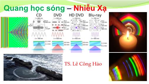 Bài giảng Quang học sóng - Bài: Nhiễu xạ - Lê Công Hảo