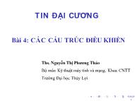 Bài giảng Tin học đại cương - Bài 4: Các cấu trúc điều khiển - Nguyễn Thị Phương Thảo