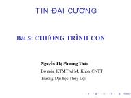 Bài giảng Tin học đại cương - Bài 5: Chương trình con - Nguyễn Thị Phương Thảo