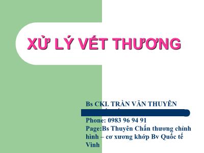 Bài giảng Xử lý vết thương - Trần Văn Thuyên