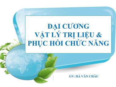 Đại cương vật lý trị liệu & phục hồi chức năng - Hà Văn Châu