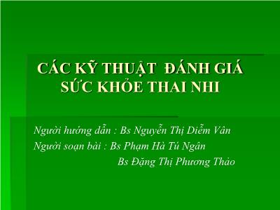 Đề tài Các kỹ thuật đánh giá sức khỏe thai nhi - Nguyễn Thị Diễm Vân