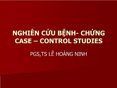 Đề tài Nghiên cứu bệnh - Chứng Case – Control studies - Lê Hoàng Ninh