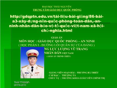 Giáo án Giáo dục Quốc phòng - An ninh - Bài: Xây dựng lực lượng vũ trang nhân dân Việt Nam - Phương Bá Thiết